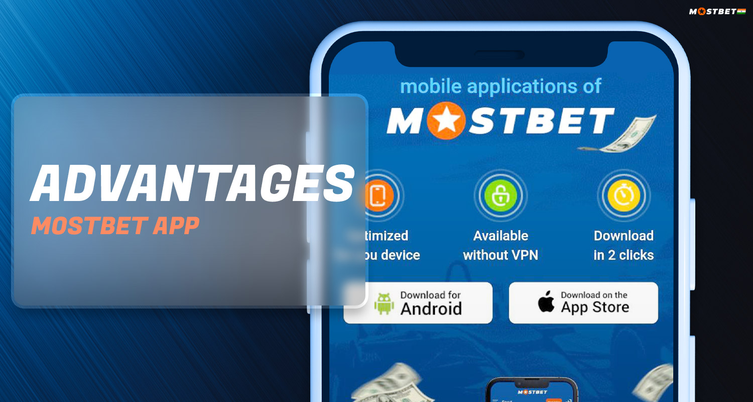 An in-depth description of the advantages of the Mostbet mobile application.